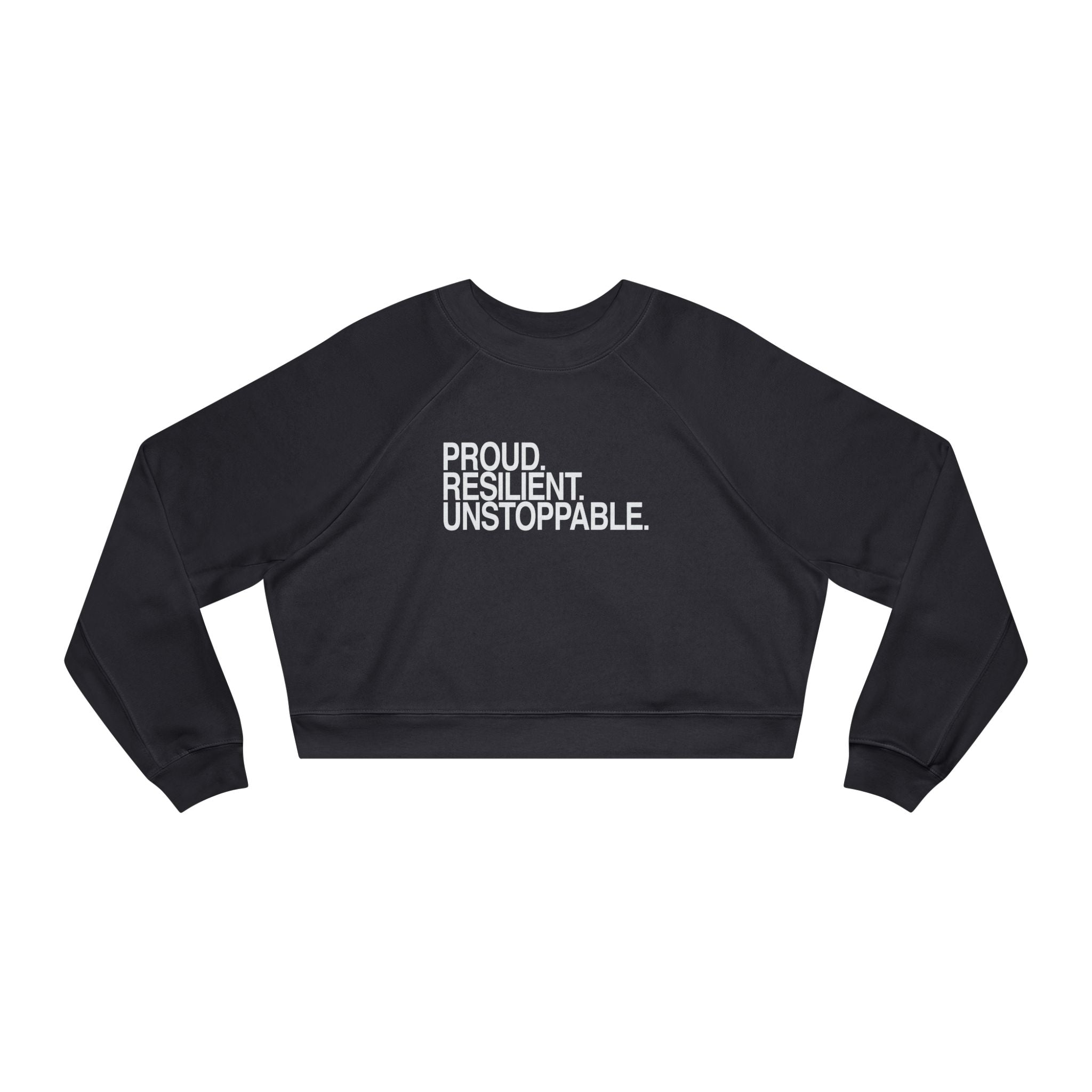 Proud Resilient Unstoppable Cropped Fleece Pullover