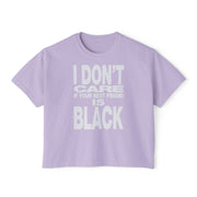 I Don't Care if Your Best Friend is Black Boxy T-shirt