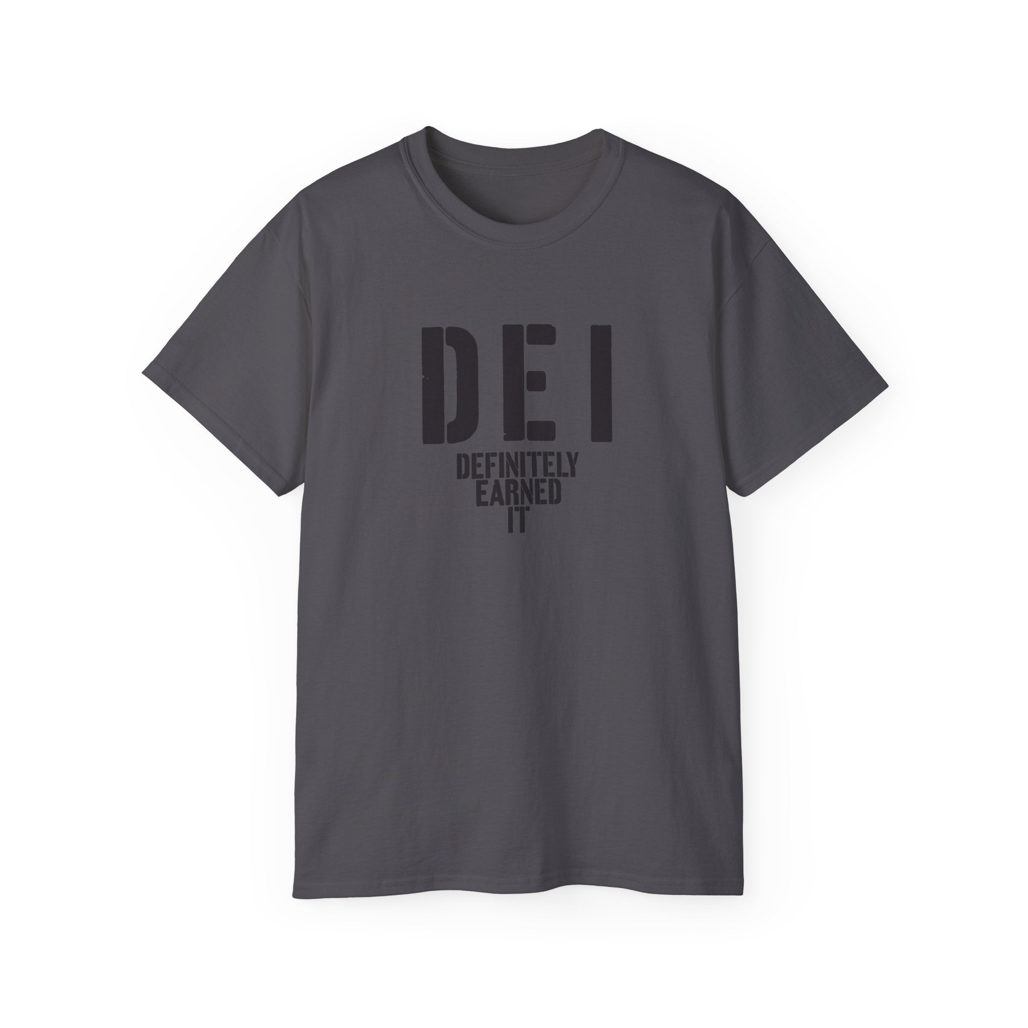 DEI Definitely Earned It T-Shirt