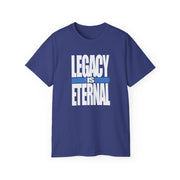 Legacy is Eternal T-Shirt