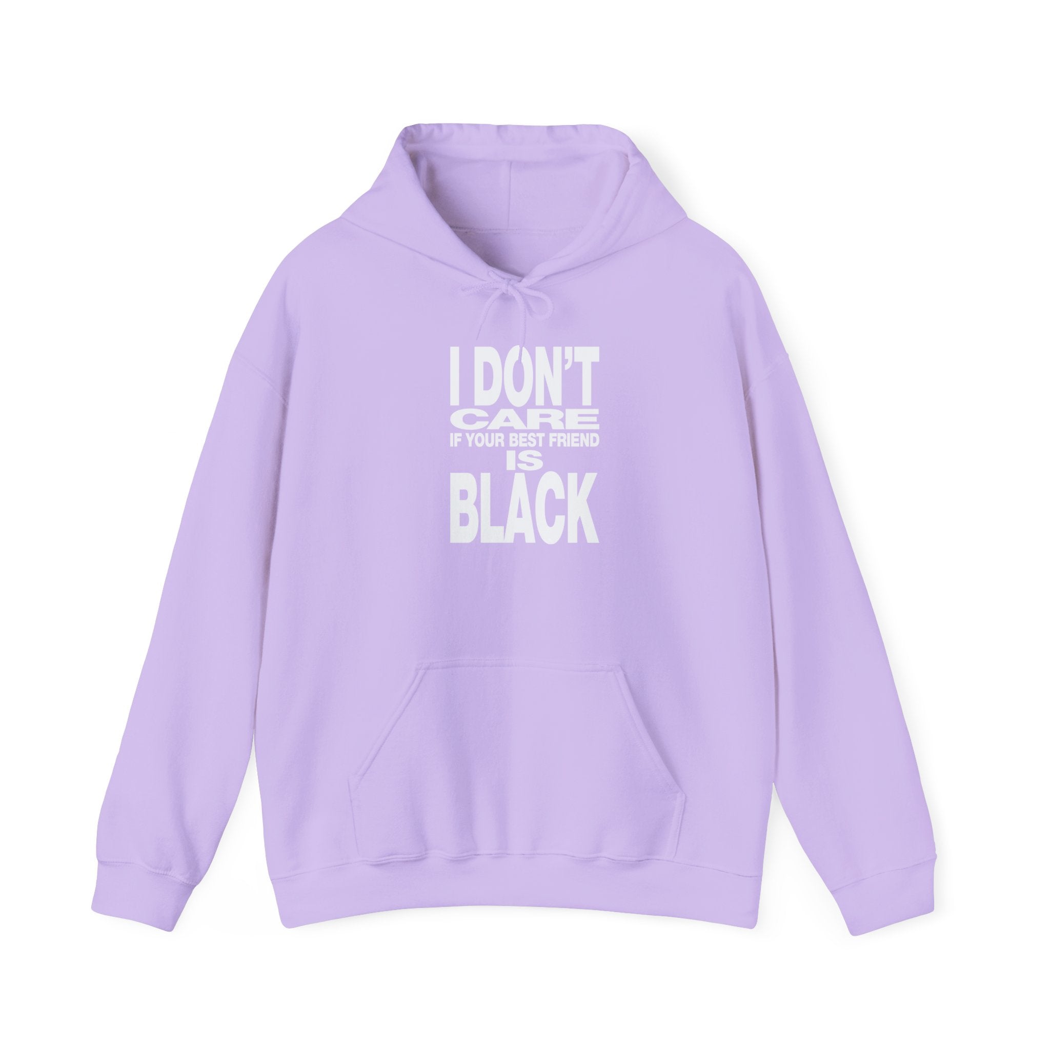 I Don't Care if Your Best Friend is Black Hoodie