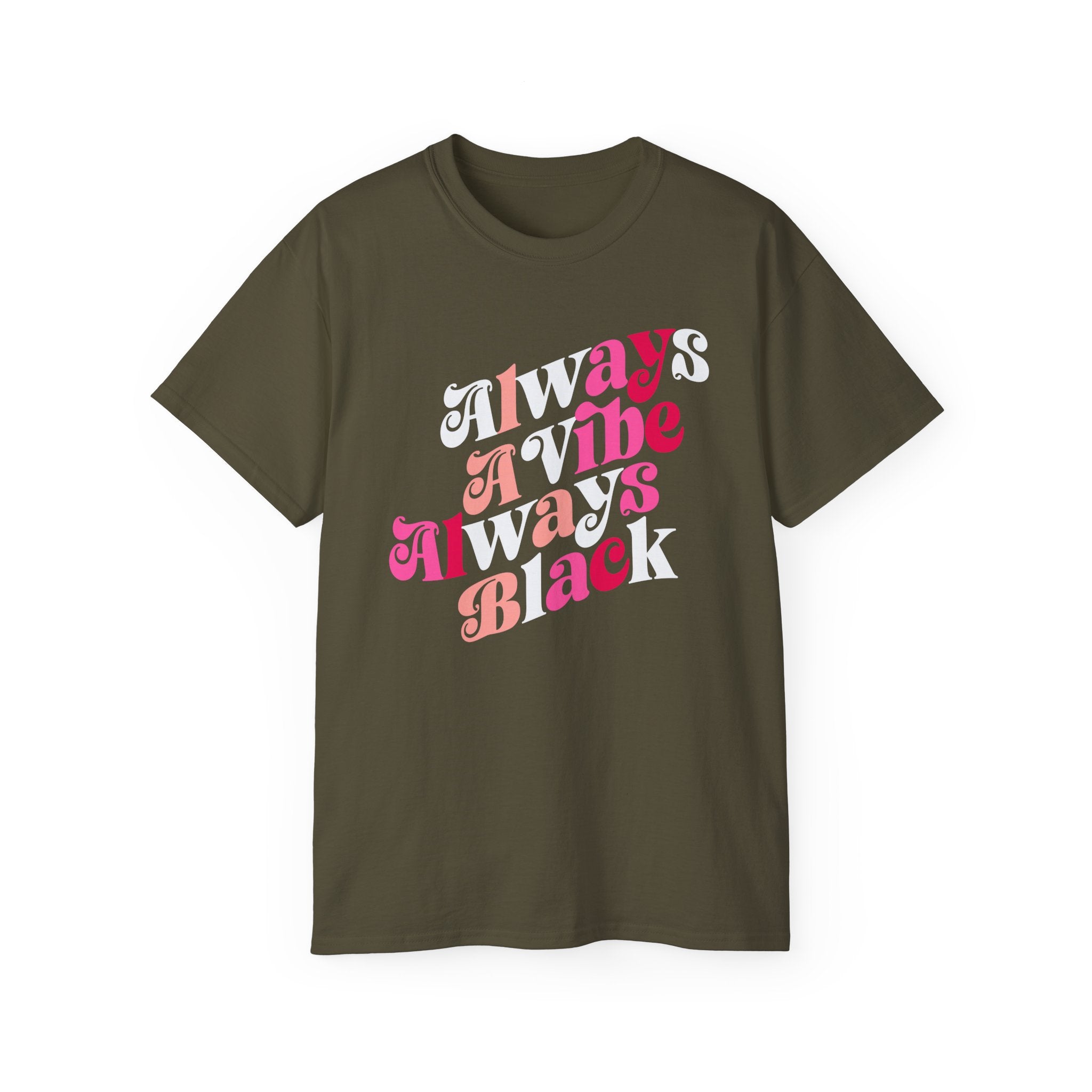 Always a Vibe Always Black T-Shirt