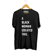 A Black woman created this (adult sizes) - Cotton T-Shirt