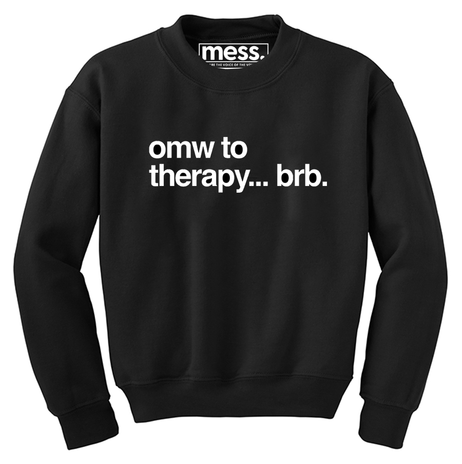 OMW to therapy... BRB! - Cotton Crew Neck