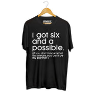 I got six and a possible (If you don't know what this means, you can't be my partner) - Cotton Crew Neck