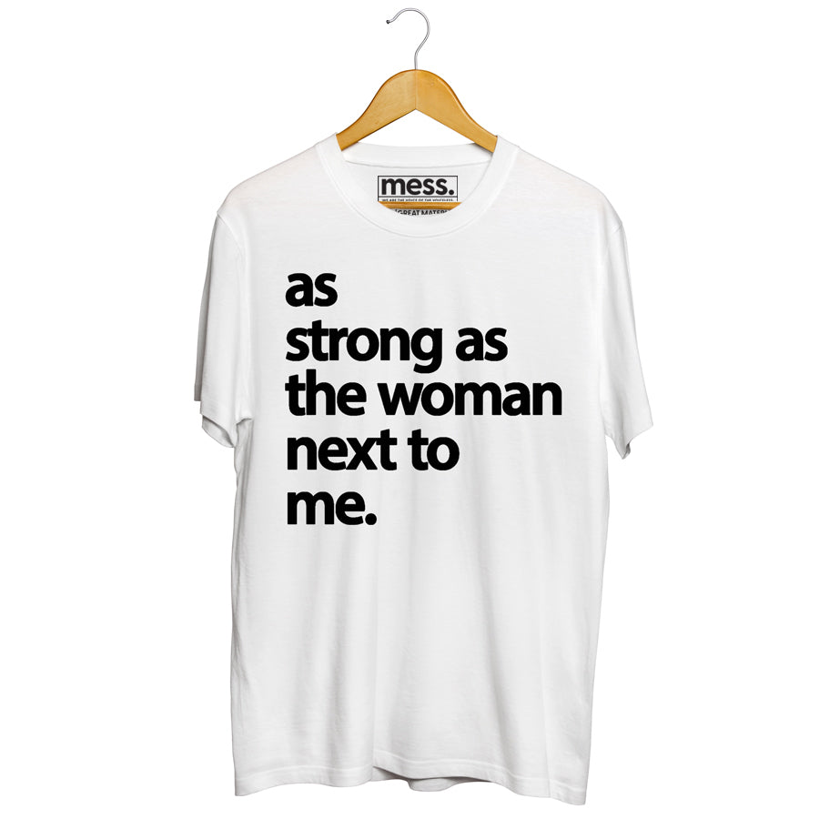 As strong as the woman next to me - Cotton Crew Neck